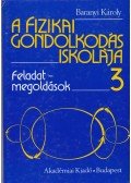 Baranyi Károly - A fizikai gondolkodás iskolája 3. kötet