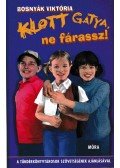 Bosnyák Viktória - Klott Gatya, ne fárassz!