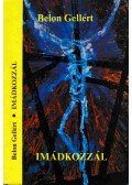 Belon Gellért - Imádkozzál