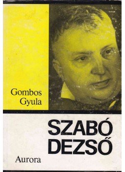 Gombos Gyula - Szabó Dezső Gombos Gyula - Szabó Dezső, München 1969 antikvár könyv