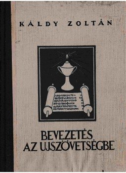 Káldy Zoltán - Bevezetés az Újszövetségbe, Budapest 1957 antikvár könyv