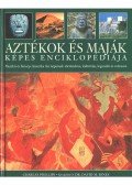 CHARLES PHILLIPS - Aztékok és maják képes enciklopédiája