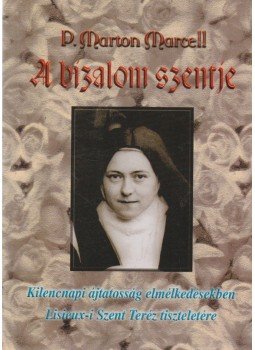 P. Marton Marcell - A bizalom szentje P. Marton Marcell - A bizalom szentje, Budapest 0 antikvár könyv