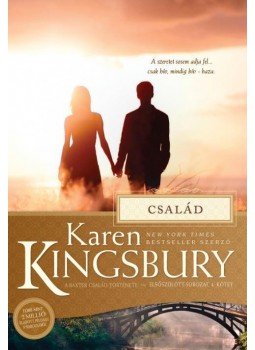 Karen Kingsbury - Család Karen Kingsbury - Család, Szombathely 2017 antikvár könyv