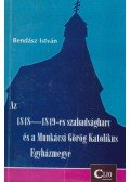 Bendász István - Az 1848-1849-es szabadságharc és a Munkácsi Görög Katolikus Egyházmegye