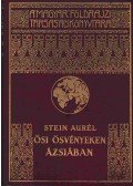 Stein Aurél - Ősi ösvényeken Ázsiában II.