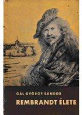 Gál György Sándor - Rembrandt élete