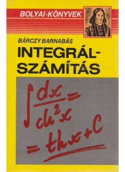 Bárczy Barnabás - Integrálszámítás Bárczy Barnabás - Integrálszámítás, Budapest 1992 antikvár könyv