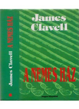 James Clavell - A nemes ház I. James Clavell - A nemes ház I., Budapest 1994 antikvár könyv