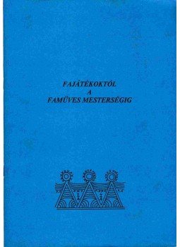 Szeri József - Fajátékoktól a faműves mesterségig, Budapest 1999 antikvár könyv