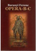 Baranyi Ferenc - OperA-B-C
