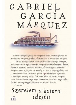 Gabriel García Márquez - Szerelem a kolera idején Gabriel García Márquez - Szerelem a kolera idején, Budapest 2017 antikvár könyv