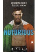 Jack Slack - Notorious - Conor McGregor élete és harcai