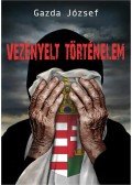 Gazda József - Vezényelt történelem
