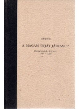 Tempefői - A magam útját jártam!? Tempefői - A magam útját jártam!?, Budapest 1992 antikvár könyv