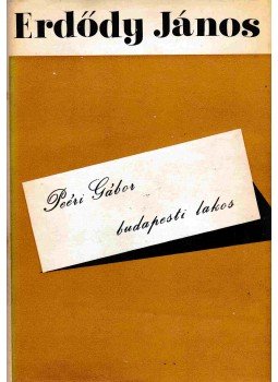 Erdődy János - Peéri Gábor budapesti lakos (dedikált), Budapest 1972 antikvár könyv