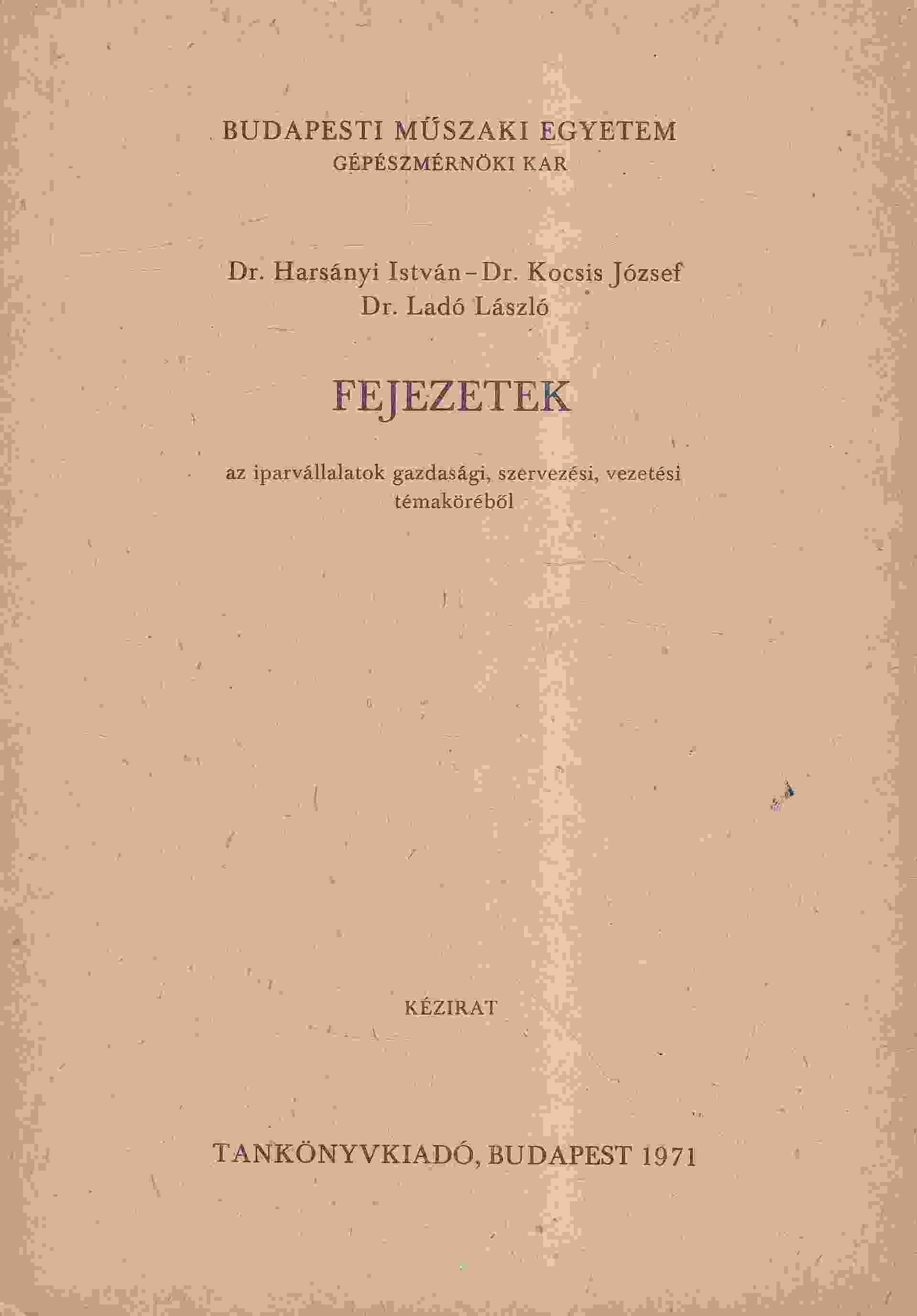 Harsányi István, Kocsis József Dr., Dr. Ladó László - Fejezetek az iparvállalatok gazdasági, szervezési, vezetési témaköréből, Budapest 1971 antikvár könyv