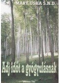 Mary Usha - Adj időt a gyógyulásnak