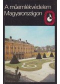 Császár László - A műemlékvédelem Magyarországon (dedikált)