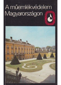 Császár László - A műemlékvédelem Magyarországon (dedikált), Budapest 1983 antikvár könyv