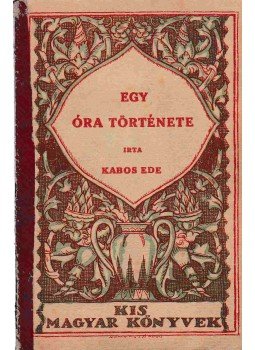 Kabos Ede - Egy óra története Kabos Ede - Egy óra története, Wien 1921 antikvár könyv