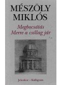 Mészöly Miklós - Megbocsátás / Merre a csillag jár