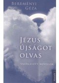 Bereményi Géza - Jézus újságot olvas