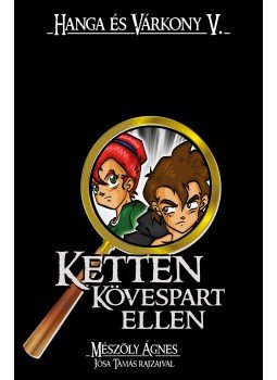 Mészöly Ágnes - Ketten kövespart ellen - Hanga és Várkony 5., null 2017 antikvár könyv