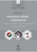 Bartha Ákos - Populizmus, népiség, modernizáció