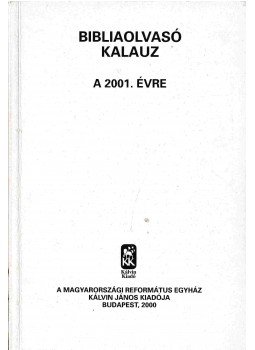 Nagy Tibor, Tegez Lajos - Bibliaolvasó kalauz a 2001. évre Nagy Tibor, Tegez Lajos - Bibliaolvasó kalauz a 2001. évre, Budapest 2000 antikvár könyv