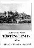 Rubovszky Péter - Történelem IV. - 1. kötet