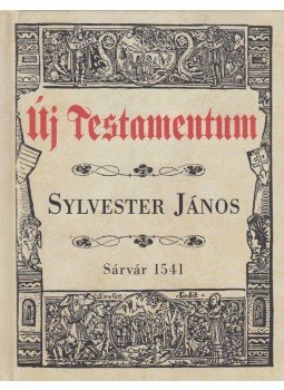 Sylvester János - Új Testamentum Sylvester János - Új Testamentum, Budapest 2017 antikvár könyv