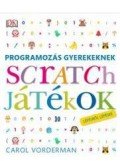 Vorderman, Carol - Programozás gyerekeknek - Scratch játékok lépésről lépésre