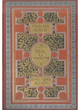 Mikszáth Kálmán - Urak és parasztok Mikszáth Kálmán - Urak és parasztok, Budapest 1904 antikvár könyv