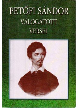 Petőfi Sándor - Petőfi Sándor válogatott versei Petőfi Sándor - Petőfi Sándor válogatott versei, Budapest 0 antikvár könyv