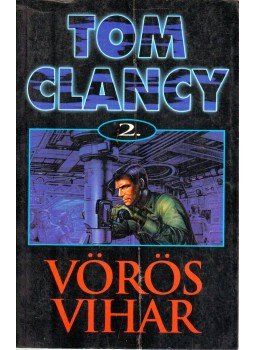 Tom Clancy - Vörös vihar 2. Tom Clancy - Vörös vihar 2., Budapest 1995 antikvár könyv