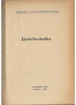 Novák István, Frischmann Gábor, Horváth János, Váralji Vilmos - Átviteltechnika Novák István, Frischmann Gábor, Horváth János, Váralji Vilmos - Átviteltechnika, 1955 antikvár könyv