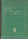 Bányai Éva,Bodor Endre,Fraknóy József,Réti Pál,Mázor László,Vajta Lászlóné Dr. - Laboratóriumi technika