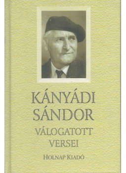 Kányádi Sándor - Kányádi Sándor válogatott versei (dedikált),  2006 antikvár könyv