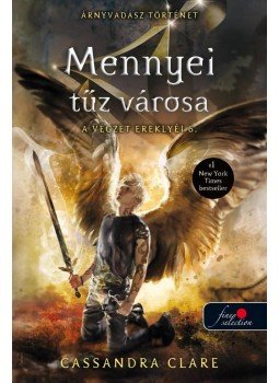 Cassandra Clare - Mennyei tűz városa Cassandra Clare - Mennyei tűz városa, Szeged 2017 antikvár könyv