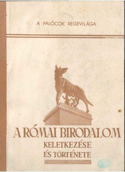 Paál Zoltán, Paál Zoltánné, Kállay L. Tarján - A római birodalom keletkezése és története (kézirat) Paál Zoltán, Paál Zoltánné, Kállay L. Tarján - A római birodalom keletkezése és története (kézirat), 0 antikvár könyv