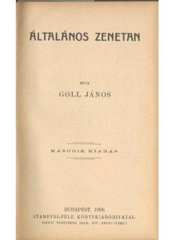 Goll János - Általános zenetan; Általános zene-műszótár (egybe kötve), Budapest 1906 antikvár könyv