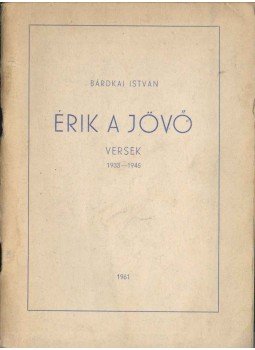 Bárdkai István - Érik a jövő (aláírt),  1961 antikvár könyv