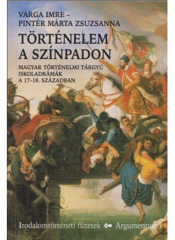 Varga Imre, Pintér Márta Zsuzsanna - Történelem a színpadon (dedikált) Varga Imre, Pintér Márta Zsuzsanna - Történelem a színpadon (dedikált), Budapest 2000 antikvár könyv