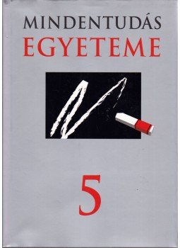 Hitseker Mária, Szilágyi Zsuzsa (szerk.) - Mindentudás Egyeteme 5. Hitseker Mária, Szilágyi Zsuzsa (szerk.) - Mindentudás Egyeteme 5., Budapest 2006 antikvár könyv