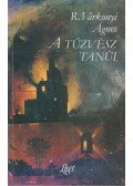 R. Várkonyi Ágnes - A tűzvész tanúi (dedikált)