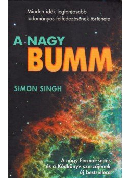 Singh, Simon - A Nagy Bumm Singh, Simon - A Nagy Bumm, Budapest 2006 antikvár könyv