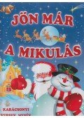 Bacskai Csaba (szerk.),Duzs Mária (szerk.),Nagy Mária - Jön már a Mikulás