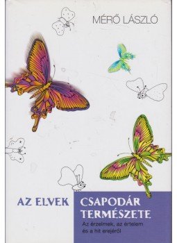 Mérő László - Az elvek csapodár természete Mérő László - Az elvek csapodár természete, Budapest 2008 antikvár könyv