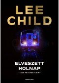 Lee Child - Elveszett holnap